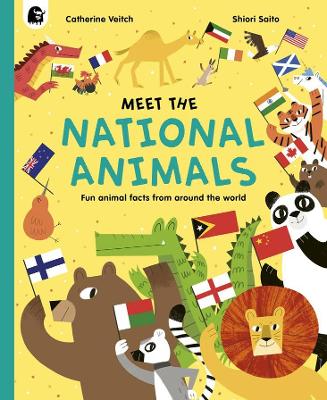 Meet the National Animals: Fun Animal Facts from Around the World by Catherine Veitch