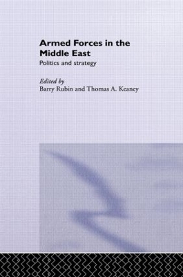 Armed Forces in the Middle East: Politics and Strategy book