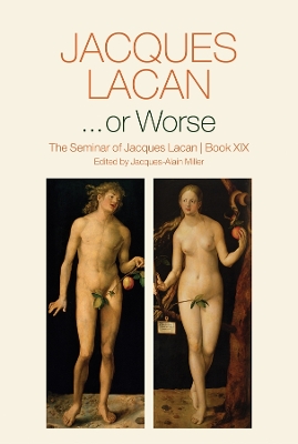 ...or Worse: The Seminar of Jacques Lacan, Book XIX book