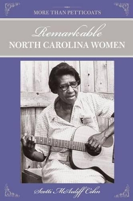 More Than Petticoats: Remarkable North Carolina Women book