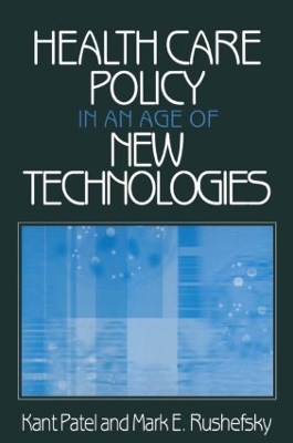 Health Care Policy in an Age of New Technologies by Kant Patel