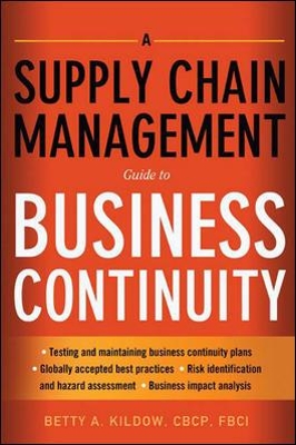 Supply Chain Management Guide to Business Continuity by Betty Kildow