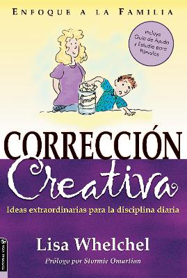 Corrección creativa: Ideas extraordinarias para la disciplina diaria book