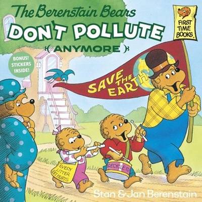 Berenstain Bears Don't Pollute (Anymore) book