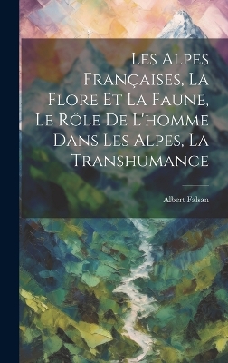 Les Alpes Françaises, La Flore Et La Faune, Le Rôle De L'homme Dans Les Alpes, La Transhumance book