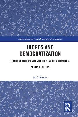 Judges and Democratization: Judicial Independence in New Democracies book