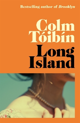 Long Island: The long-awaited sequel to Brooklyn by Colm Tóibín