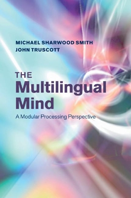 The Multilingual Mind: A Modular Processing Perspective book