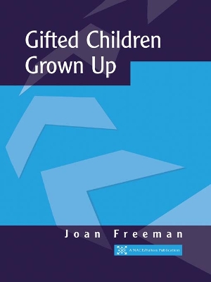 Gifted Children Grown Up by Joan Freeman