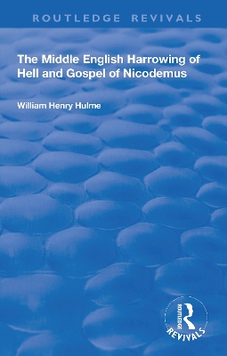 The Middle English Harrowing of Hell and Gospel of Nicodemus by William Henry Hulme