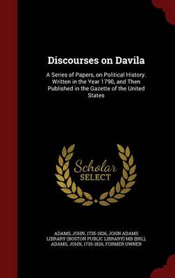 Discourses on Davila by John Adams Library (Boston Public Librar
