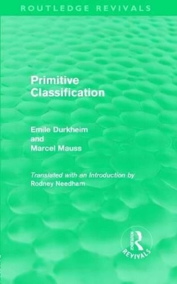 Primitive Classification (Routledge Revivals) by Emile Durkheim