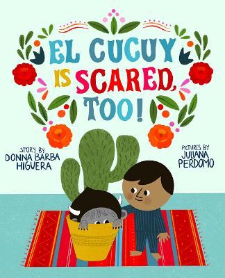 El Cucuy Is Scared, Too! book