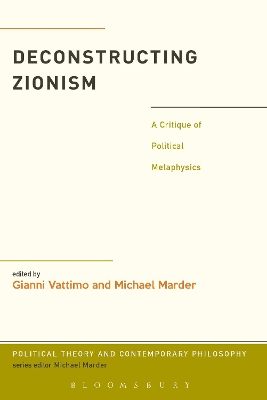 Deconstructing Zionism: A Critique of Political Metaphysics book