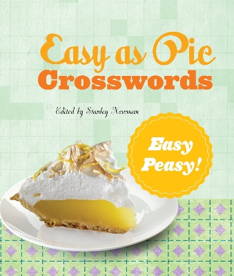 Easy as Pie Crosswords: Easy-Peasy!: 72 Relaxing Puzzles book