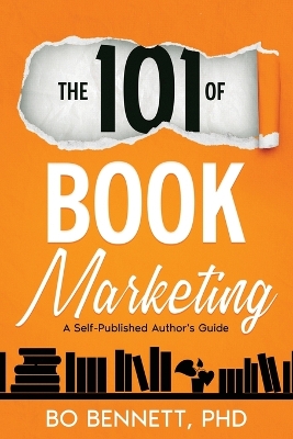 The 101 of Book Marketing: A Self-Published Author's Guide book