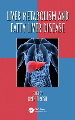 Liver Metabolism and Fatty Liver Disease by Oren Tirosh