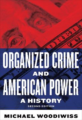 Organized Crime and American Power: A History, Second Edition book