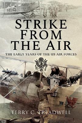 Strike from the Air: The Early Years of the US Air Forces book