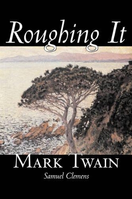 Roughing It by Mark Twain