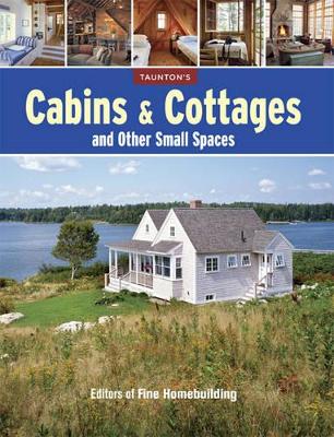 Cabins & Cottages and Other Small Spaces book