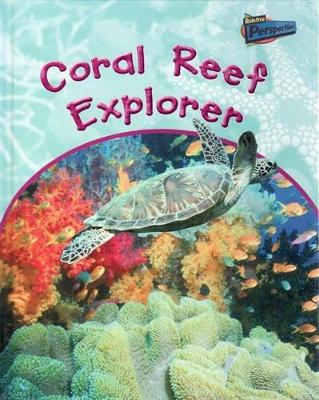 Raintree Perspectives: Habitat Explorer - Coral Reef Explorer book