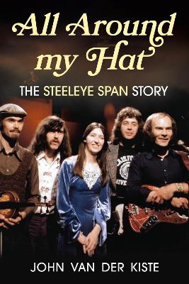 All Around my Hat: The Steeleye Span Story book