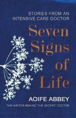 Seven Signs of Life: Stories from an Intensive Care Doctor by Aoife Abbey