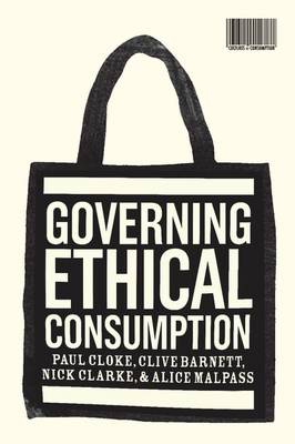 Governing Ethical Consumption: New Spaces of Consumer Politics book