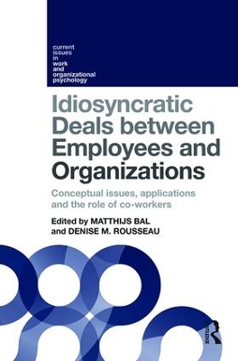 Idiosyncratic Deals between Employees and Organizations by Matthijs Bal