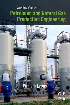 Working Guide to Petroleum and Natural Gas Production Engineering book