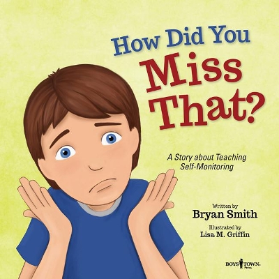 How Did You Miss That?: A Story About Teaching Self-Monitoring book