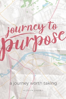 Journey to Purpose: A Journey Worth Taking book