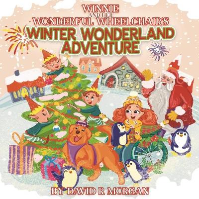 Winnie and Her Wonderful Wheelchair's Winter Wonderland Adventure book