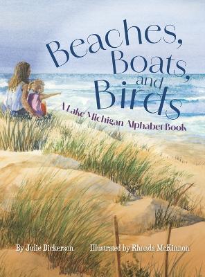 Beaches, Boats, and Birds: A Lake Michigan Alphabet Book book