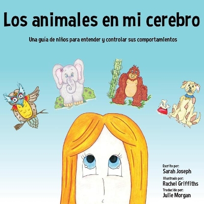 Los animales en mi cerebro: Una guía de niños para entender y controlar sus comportamientos book