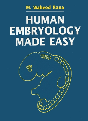 Human Embryology Made Easy by Abdul Hamid Rana