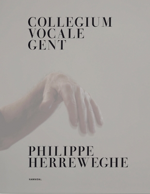 Collegium Vocale Gent: Philippe Herreweghe book