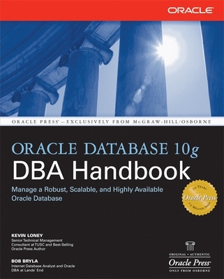 Oracle Database 10g DBA Handbook book