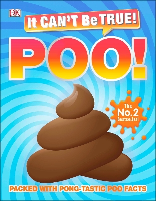 It Can't Be True! Poo!: Packed with pong-tastic poo facts book