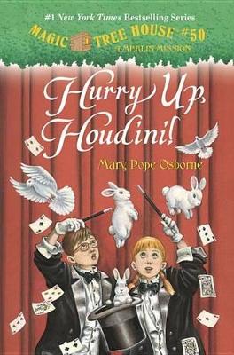 Magic Tree House #50 Hurry Up, Houdini! by Mary Pope Osborne