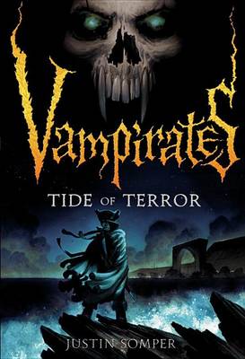 Vampirates 2: Tide of Terror by Justin Somper