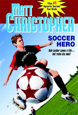 Soccer Hero by Matt Christopher