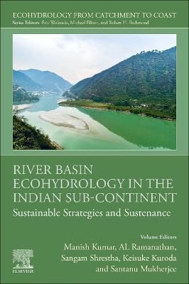 River Basin Ecohydrology in the Indian Sub-Continent: Sustainable Strategies and Sustenance book