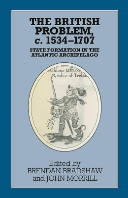 The British Problem c.1534-1707 by Brendan Bradshaw