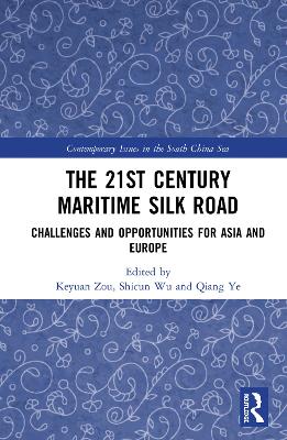 The 21st Century Maritime Silk Road: Challenges and Opportunities for Asia and Europe book