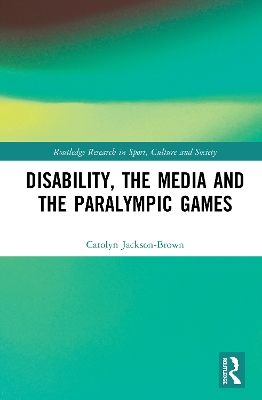 Disability, the Media and the Paralympic Games book