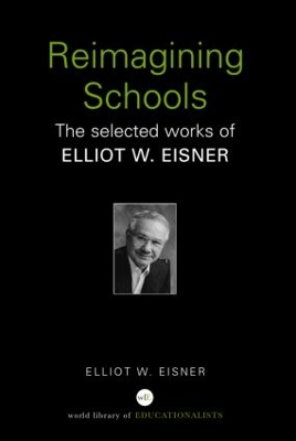 Reimagining Schools by Elliot W. Eisner