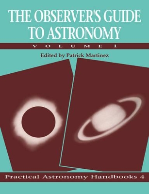 The Observer's Guide to Astronomy: Volume 1 by Patrick Martinez