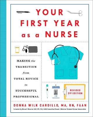 Your First Year As a Nurse, Third Edition: Making the Transition from Total Novice to Successful Professional book